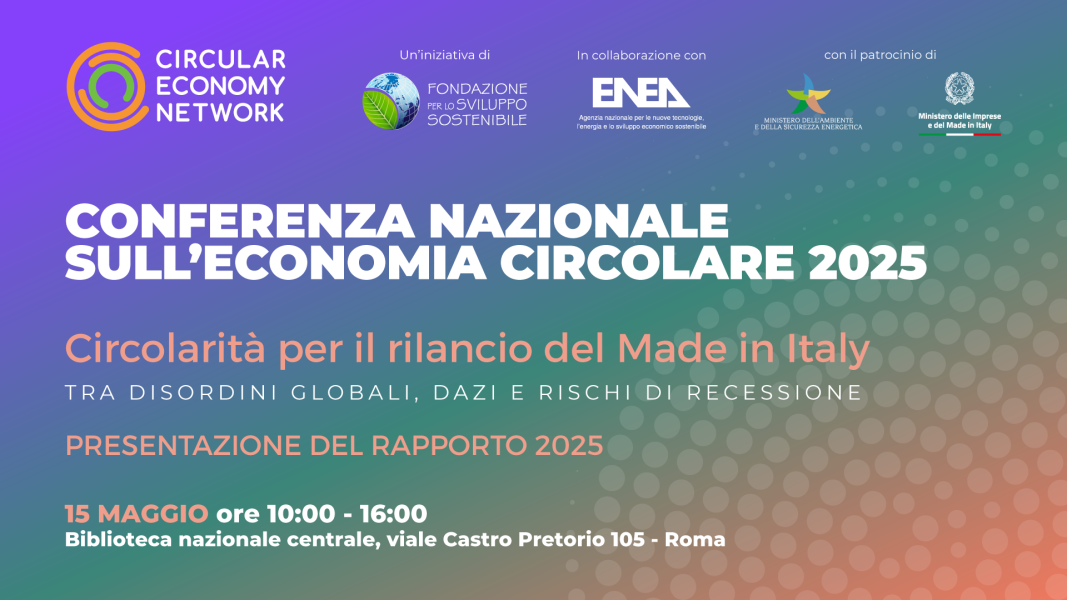 Conferenza Nazionale sull'Economia Circolare 2025: La circolarità per il rilancio del Made in Italy