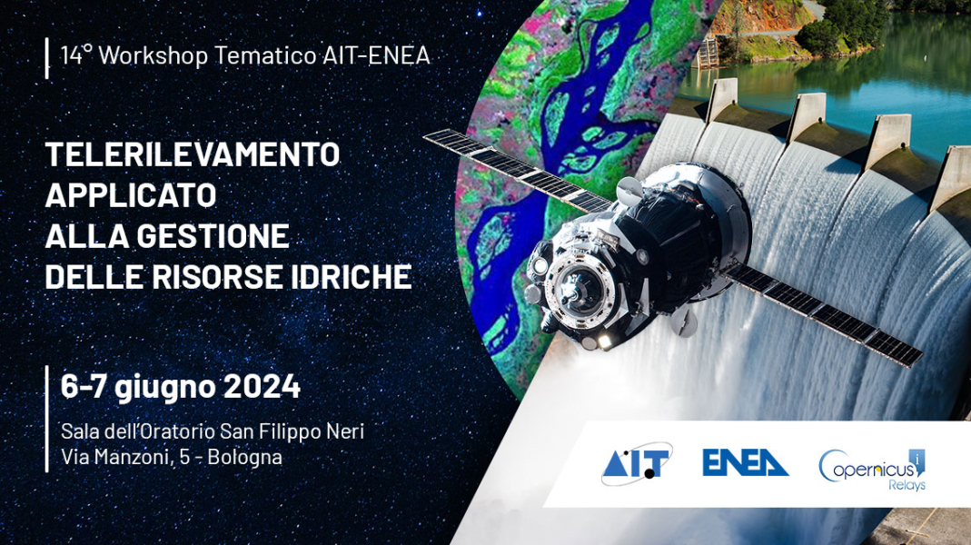 Save the date! 14° Workshop Tematico AIT-ENEA | Telerilevamento applicato alla gestione delle risorse idriche