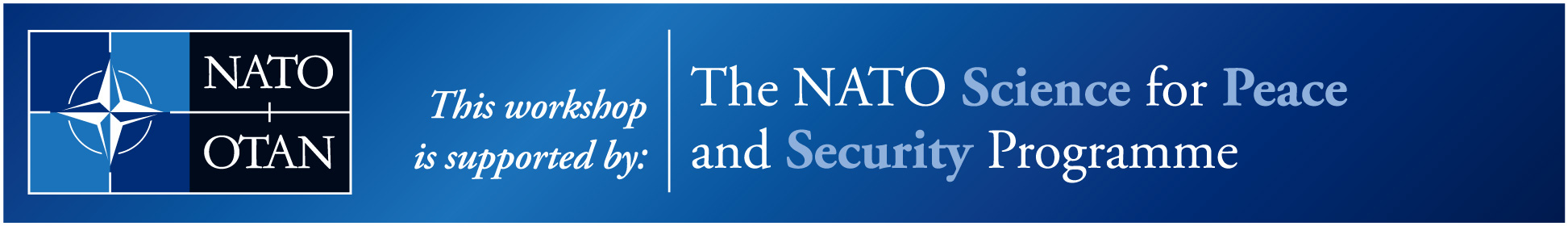 This workshop is supported by: the NATO Science for Peace and Security Programme