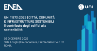 Presentazione della norma UNI 11973:2025 | Città, comunità e infrastrutture sostenibili - Il contributo degli edifici alla sostenibilità